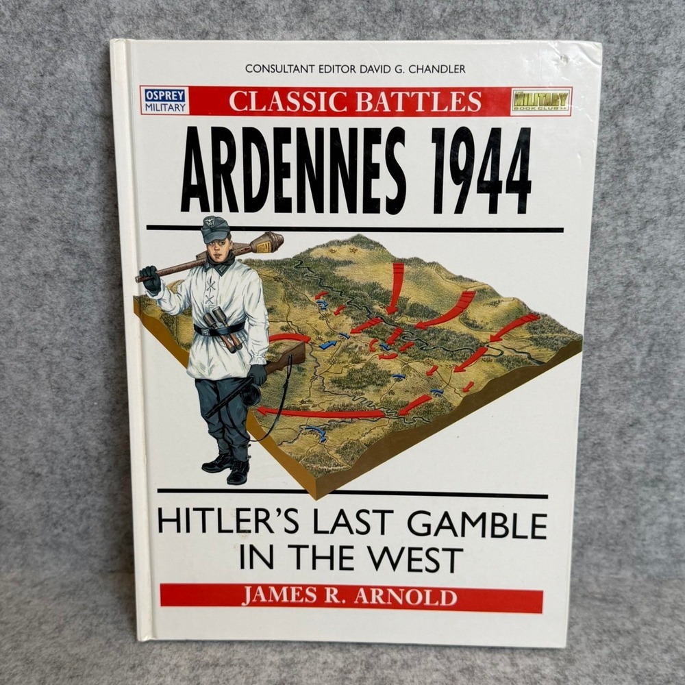 Ardennes 1944: Hitler's Last Gamble in the West; Campaign Series No. 5 Hardcover